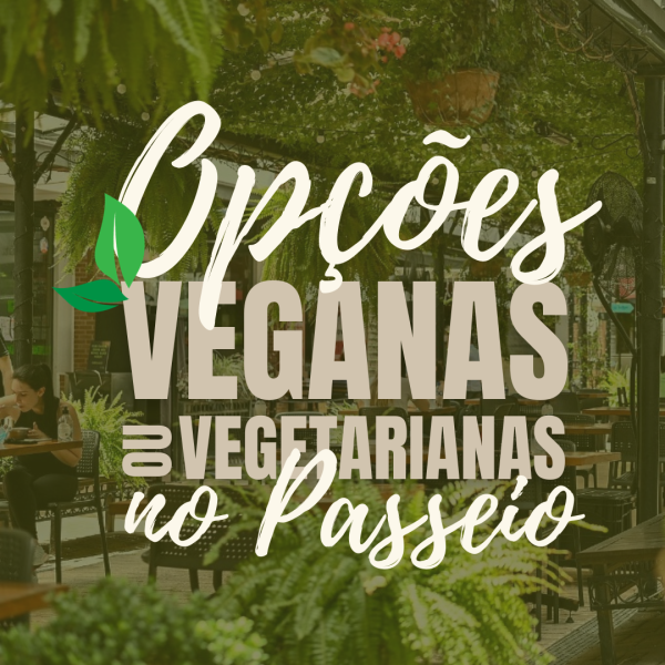 Opções Veganas e Vegetarianas no Passeio